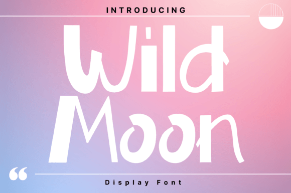 Discovering the Whimsical Power of Wild Moon: A Guide to Modern Display Typography