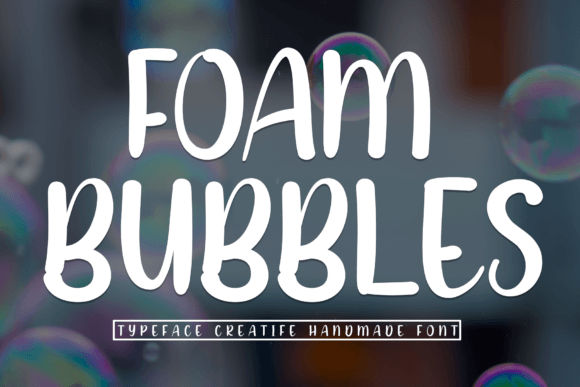 Foam Bubbles: A Sweet Font for Fun Designs